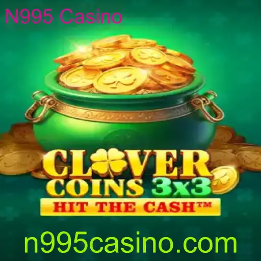 Descubra o Jogo Envolvente Clovercoin3x3 no N995 Casino